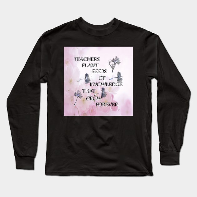 Teaching Life Quote Forever Learning Special Gift for Teacher Long Sleeve T-Shirt by tamdevo1